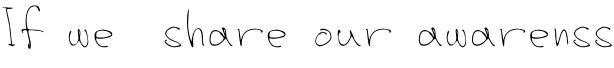 If we  share our awarenss